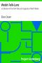 [Gutenberg 20096] • Welsh Folk-Lore / a Collection of the Folk-Tales and Legends of North Wales